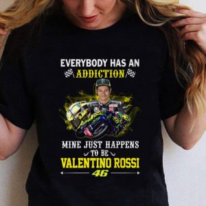 Awesome Valentino Rossi 46 Everybody Has An Addiction Mine Just Happens shirt 1