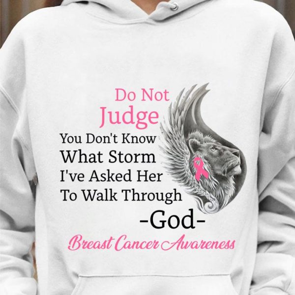 Lion Do Not Judge You Don't Know What Storm Breast Cancer Awareness shirt