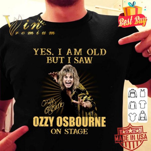 Best Yes I Am Old But I Saw Ozzy Osbourne On Stage Signature shirt