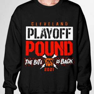 Cleveland Browns Playoff Pound The Bite Is Back 2021 NFL shirt 2