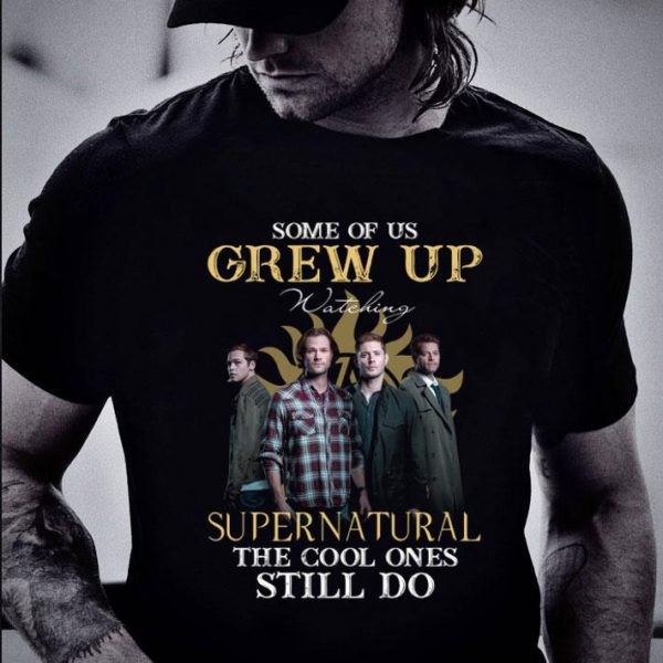 Official Some Of Us Grew Up Watching Supernatural The Cool Ones Still Do shirt