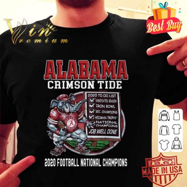Original Alabama Crimson Tide 2020 To Do List Undefeated Season Iron Bowl shirt