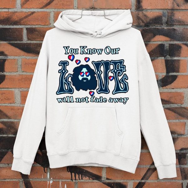 Official Logo Grateful Dead You Know Our Love Will Not Fade Away shirt