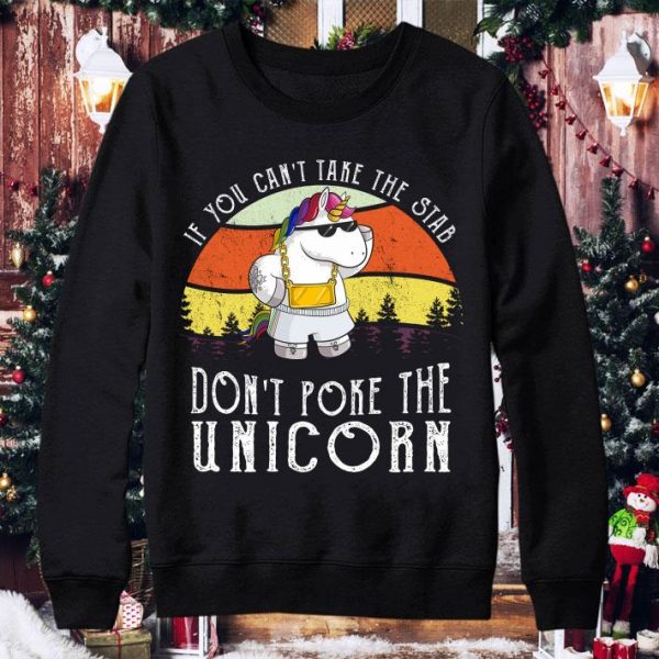 Hot If You Can't Take The Stab Don't Poke The Unicorn Vintage shirt