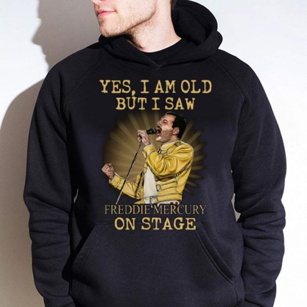 Original Yes I Am Old But I Saw Freddie Mercury Sing On Stage Shirt
