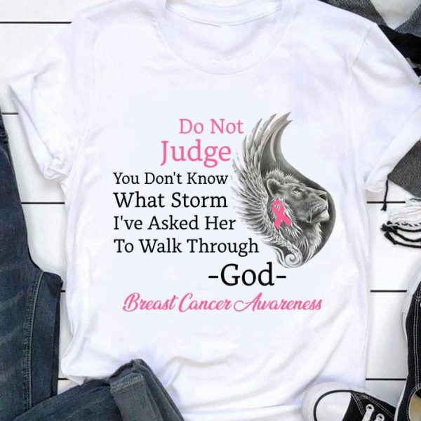 Lion Do Not Judge You Don't Know What Storm Breast Cancer Awareness shirt