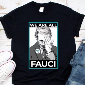 Dr. Fauci We Are All Fauci Coronavirus shirt