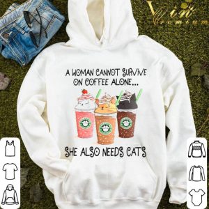 A Woman Cannot Survive On Coffee Alone She Also Needs Cats Starbucks shirt 3
