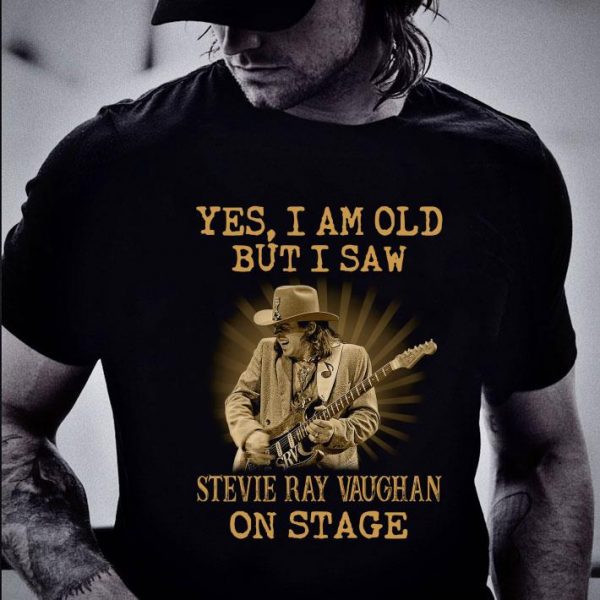 Funny Yes I Am Old But I Saw Stevie Ray Vaughan Play Guitar On Stage shirt
