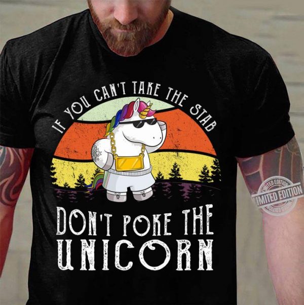 Hot If You Can't Take The Stab Don't Poke The Unicorn Vintage shirt