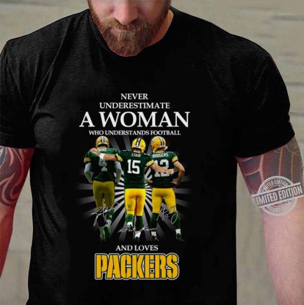 Brett Favre Bart Starr Aaron Rodgers Never underestimate a woman who understands Packers shirt