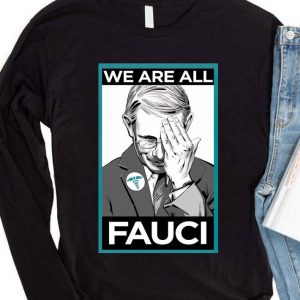Dr. Fauci We Are All Fauci Coronavirus shirt 3