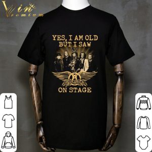 Yes I Am Old But I Saw Aerosmith Band Member On Stage shirt 1