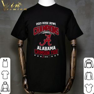 2021 Rose Bowl Champions A Alabama Crimson Tide 31-14 Notre Dame shirt
