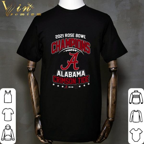 2021 Rose Bowl Champions A Alabama Crimson Tide 31-14 Notre Dame shirt