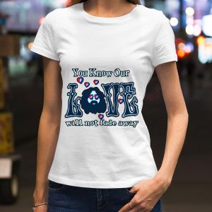 Official Logo Grateful Dead You Know Our Love Will Not Fade Away shirt 1