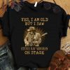 Original Yes I Am Old But I Saw Freddie Mercury Sing On Stage Shirt