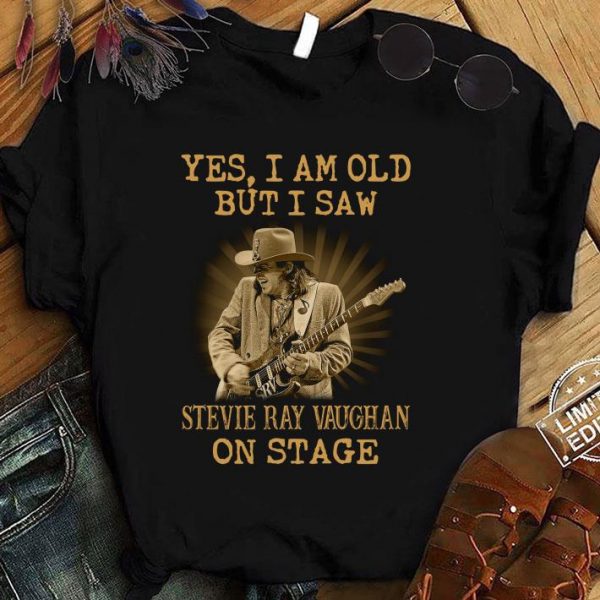 Funny Yes I Am Old But I Saw Stevie Ray Vaughan Play Guitar On Stage shirt