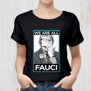 Dr. Fauci We Are All Fauci Coronavirus shirt