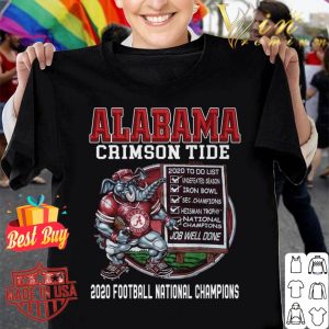 Original Alabama Crimson Tide 2020 To Do List Undefeated Season Iron Bowl shirt