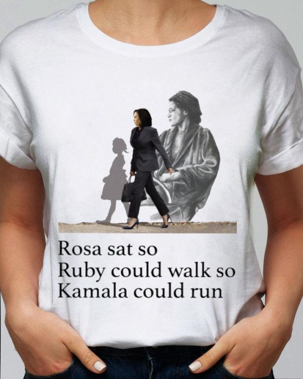 Original Rosa Parks Sat So Ruby Could Walk So Kamala Harris Could Run shirt