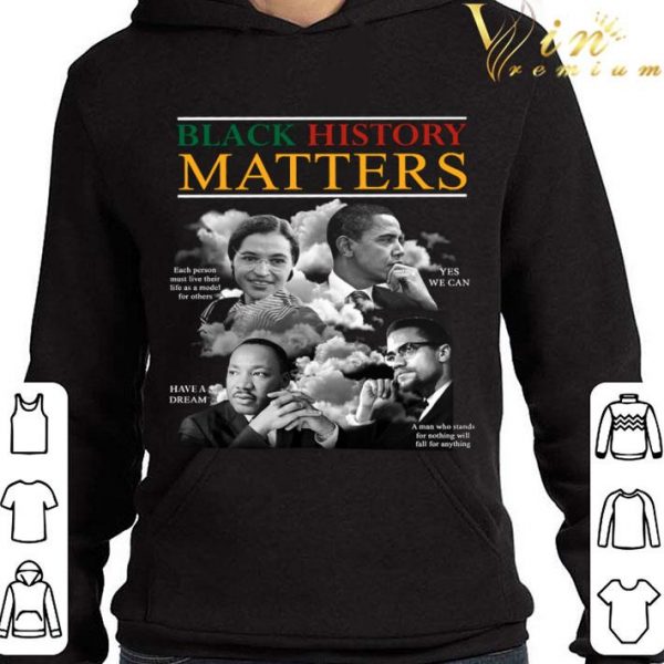 Black History Matters Rosa Parks Barack Obama Malcolm X Martin Luther King shirt