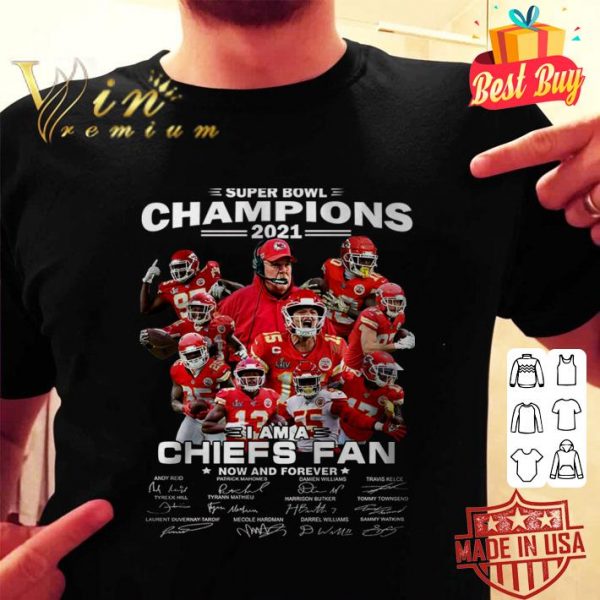 Funny Super Bowl Champions 2021 i am a Chiefs fan now and forever signatures shirt