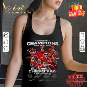 Funny Super Bowl Champions 2021 i am a Chiefs fan now and forever signatures shirt 2
