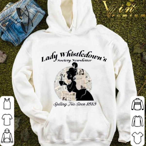 Lady Whistledown's Society Newsletter Spilling Tea Since 1813 Shirt