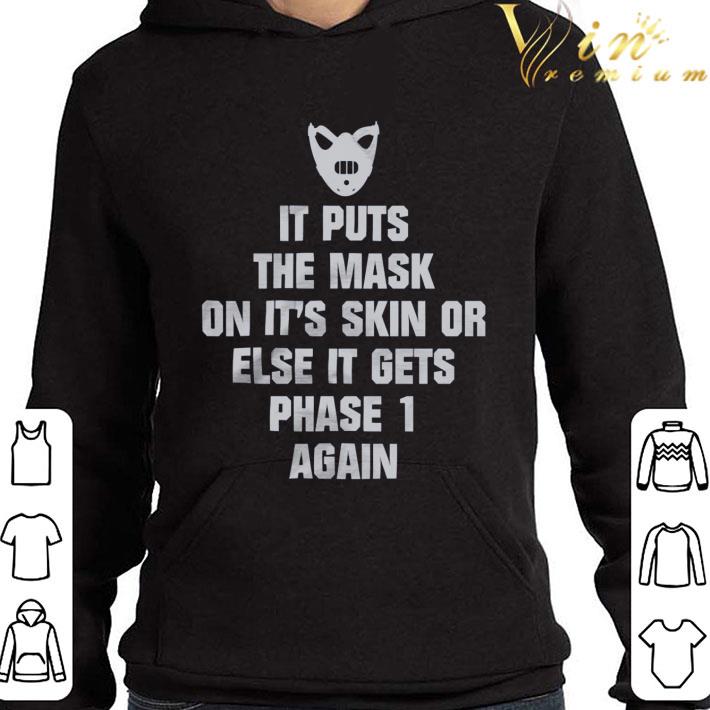 Face Mask It Puts The Mask On It's Skin Or Else It Gets Phase 1 Again Shirt 0af8ba03 face mask it puts the mask on it s skin or else it gets phase 1 again shirt 4 - Face Mask It Puts The Mask On It's Skin Or Else It Gets Phase 1 Again Shirt