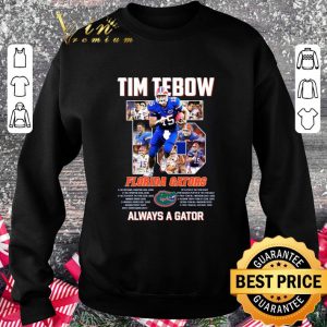 Hot 15 Tim Tebow Florida Gators Always A Gator Shirt 2