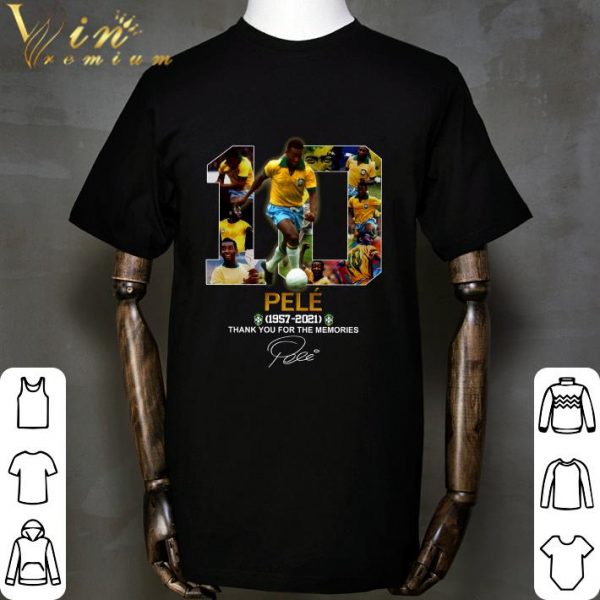 No. 10 Pele 1957-2021 thank you for the memories signature King of football shirt