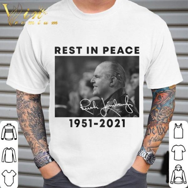 Rest In Peace Rush Hudson Limbaugh III signature 1951-2021 shirt