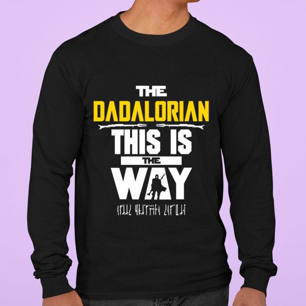 Best Star Wars The Dadalorian This Is The Way I Have Spoken shirt