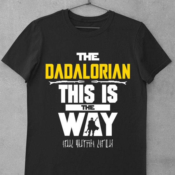 Best Star Wars The Dadalorian This Is The Way I Have Spoken shirt