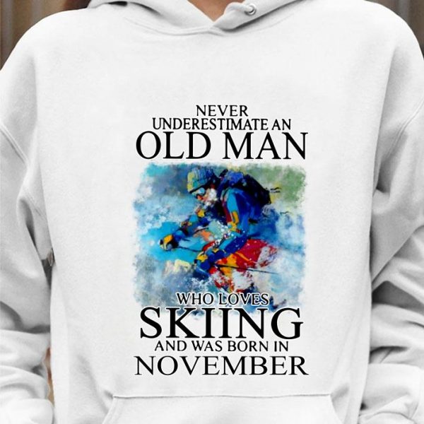 Funny Never Underestimate An Old Man Who Loves Skiing And Was Born In November shirt