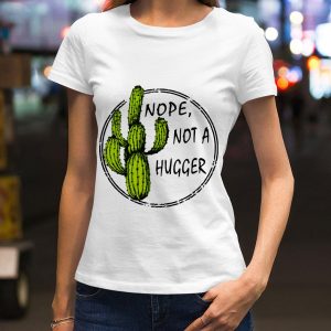 Funny Nope not a hugger shirt 1