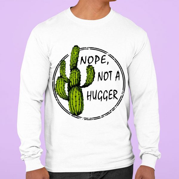 Funny Nope not a hugger shirt