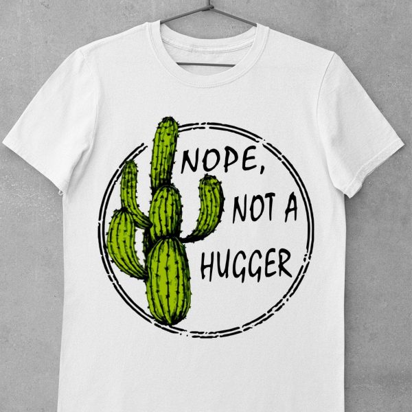 Funny Nope not a hugger shirt
