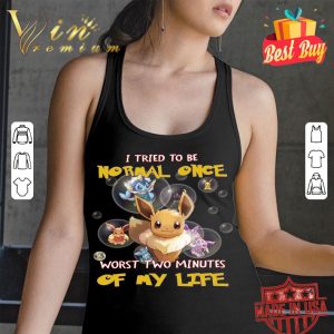 Official Eevee i tried to be normal once worst two minutes of my life shirt 2