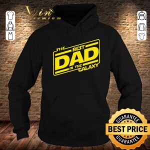 Best The Best Dad In The Galaxy Star Wars Father's Day shirt 3
