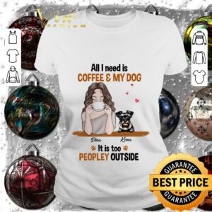 Official Personalized Dog Coffee Too Peopley shirt 1