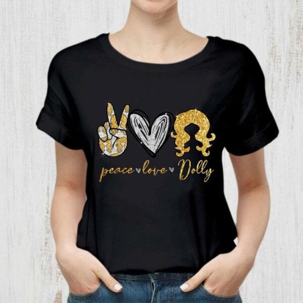 Hot Glitter Peace Love Dolly Parton shirt