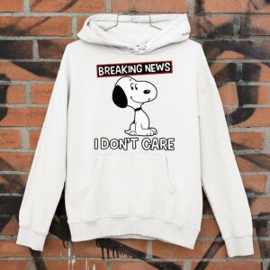Funny Breaking news i dont care snoopy shirt 3