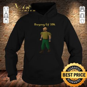 Original Buying Gf 10k shirt 3