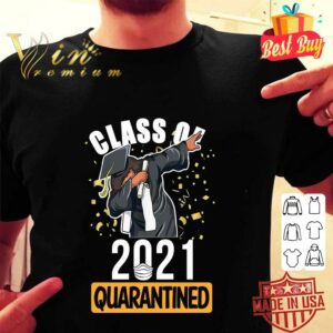Best Class Of 2021 Quarantined Funny Tee College Graduation shirt 1