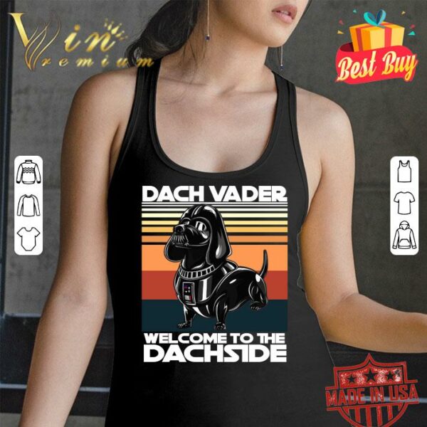 Awesome Dach Vader welcome to the Dachside vintage shirt