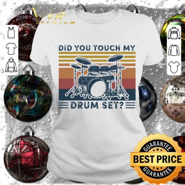 Awesome Did You Touch My Drum Set Vintage Retro shirt
