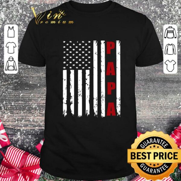 Funny Funny Proud Papa Fathers Day American Flag shirt