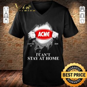 Funny Inside Me Acme Markets Covid-19 2020 I Can't Stay At Home shirt 2